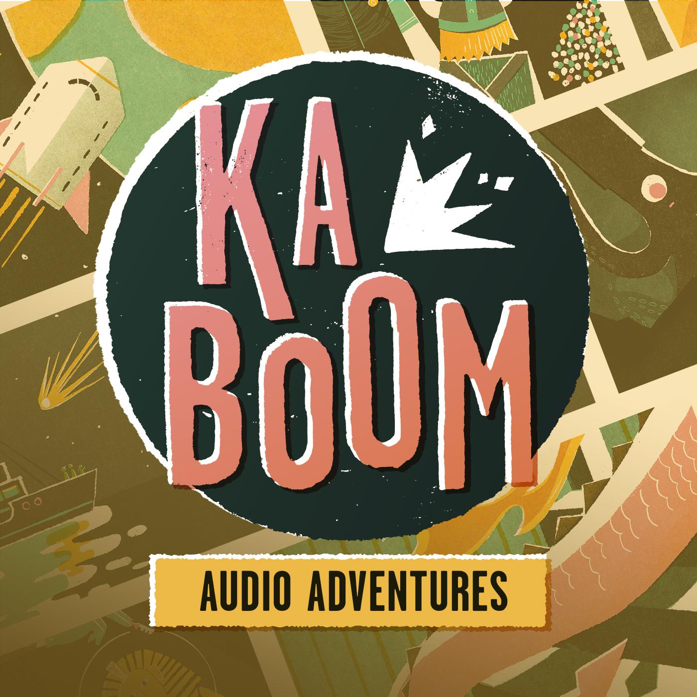 Kaboom: An Audio Adventure Podcast